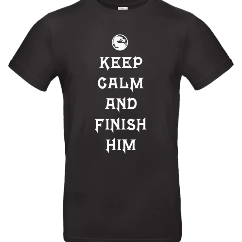 Keep Calm and Finish Him Mortal Kombat